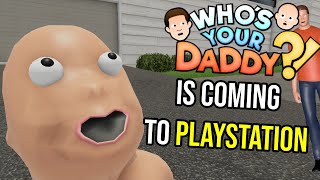 Whos Your Daddy is coming to PLAYSTATION on May 2nd [upl. by Nol]