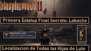 📿Blasphemous 2📿  Primera Estatua Final Secreto Lebeche💃  Localización de Todas las Hijas de Luto🛌 [upl. by Etnemelc]