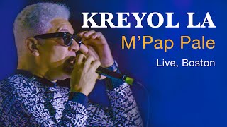 KREYOL LA  MPap Pale Live Boston [upl. by Einreb]