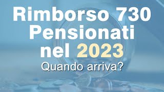 Rimborso 730 PENSIONATI 2023 quando arriva [upl. by Stanford546]