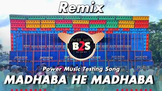 MADHABA He Madhava Power Music Sound Check Song Hindi Dj Song Song Dj Susovan Remix [upl. by Nedaj]