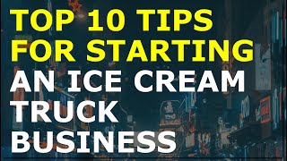 How to Start an Ice Cream Truck Business  Free Ice Cream Truck Business Plan Template Included [upl. by Noxid]