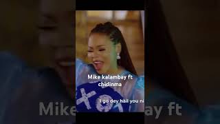 Mike Kalambay ft chidinma favor [upl. by Enyawal379]