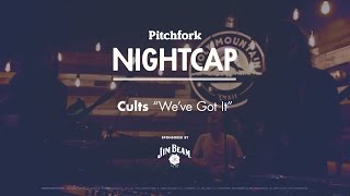 Cults perform quotWeve Got Itquot  Pitchfork Nightcap [upl. by Naujuj]