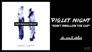 VIOLET NIGHT  Dont Swallow the Cap Official Stream [upl. by Kiona]