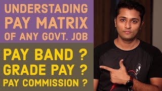 Understanding The Salary StructurePay Matrix Of Any Govt Job  Latest Pay  Grade Pay  Pay Band [upl. by Barby]