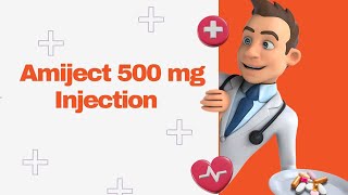 Amiject 500 mg Injection [upl. by Eustace]