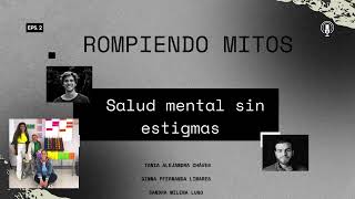 Rompiendo mitos y estigmas en la salud mental [upl. by Briggs779]