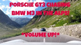 Porsche GT3 991 chasing BMW F80 M3 in the Alps VOLUME ON [upl. by Nylesoy]