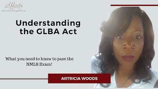 Passing the NMLS Exam  Understanding the GLBA Act [upl. by Bentlee243]