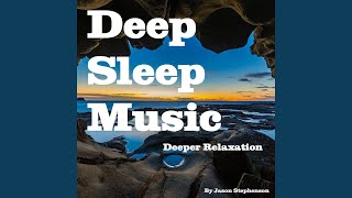 Deep Sleep Music Deeper Relaxation [upl. by Aciretehs]