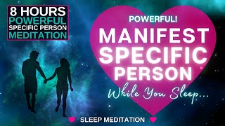 Make them OBSESSEDWhile You Sleep ✨ 8 HOUR Specific Person Sleep Meditation [upl. by Mulligan]