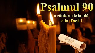 Psalmul 90  Carti Audio  Poezii Proza Psalmi psalmul90 psalmi biblia rugaciuni [upl. by Prudy]