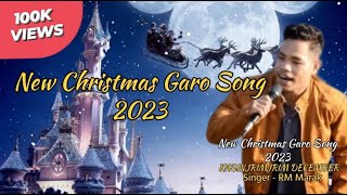 New Christmas Garo Song 2023  New Garo Song  newgarosong [upl. by Adalia]