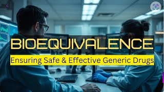 Unlocking Bioequivalence How Safe amp Effective Are Generic Drugs  Everything You Need to Know [upl. by Hoon926]