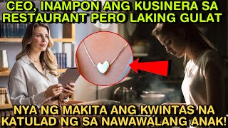 CEO INAMPON ANG KUSINERA SA RESTAURANT PERO LAKING GULAT NYA NG MAKITA ANG KWINTAS NA KATULAD NG SA [upl. by Ursala]