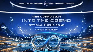 INTO THE COSMO  OFFICIAL THEME SONG MISS COSMO 2024  Shontelle x Mew Amazing [upl. by Camden]