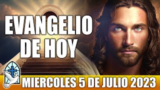 Evangelio De Hoy MIERCOLES 5 De JULIO 2023 ORACION Y REFLEXION Santo Evangelio Del Día De Hoy [upl. by Nnuahs]