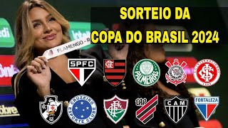 SORTEIO DA COPA DO BRASIL 2024 [upl. by Nuzzi]