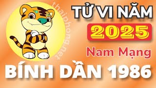 Tử vi tuổi Bính Dần 1986 năm 2025  NAM MẠNG [upl. by Tilly837]