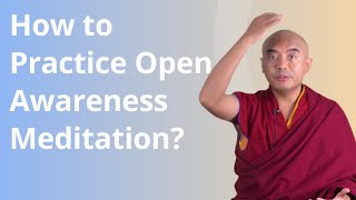 How to Practice Open Awareness Meditation with Yongey Mingyur Rinpoche [upl. by Ydieh254]