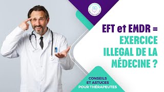 EFT et EMDR  EXERCICE ILLEGAL DE LA MÉDECINE [upl. by Yanrahs]