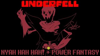 UNDERFELL Papyrus  NYAH HAH HAH amp Power Fantasy [upl. by Dulcinea]