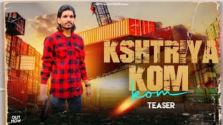 KSHTRIYA KOM TEASER  OFFICIAL OMTHAKUR  upcomingsong [upl. by Garihc]