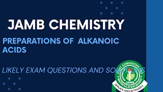 JAMB Chemistry 2025 EP 196  Preparations of Alkanoic Acids  Free JAMB Past Questions amp Answers [upl. by Edina]