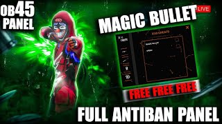 FREE NEW OB45 ✌ FREE FIRE PC PANEL  MAGIC BULLET  LOCATIONS  ❌100 ANTIBAN FULL SAFE PANEL😎 FREE🔰 [upl. by Lyrac]