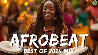 AFROBEAT MIX 2024 🔥 The Best And Latest Afrobeat Of 2024 l BURNA BOY REMA AYRA STARR ASAKE [upl. by Seleta194]