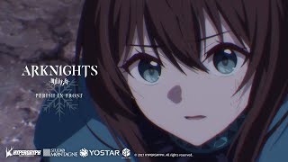 Arknights TV Animation PERISH IN FROST Opening Theme [upl. by Jaban829]