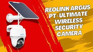 Reolink Argus PT  Ultimate Wireless Security Camera Review [upl. by Bradly486]