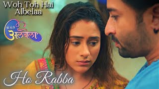 Ho Rabba Song  Woh Toh Hai Albelaa [upl. by Liebermann763]