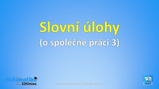 Slovní úlohy o společné práci 3 [upl. by Anirdna254]