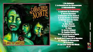 LOS CARNICEROS DEL NORTE 10 Años de carniceria Disco entero [upl. by Amias]