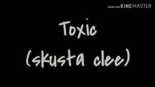 Toxic  skusta clee lyrics [upl. by Enimisaj960]