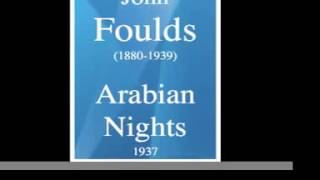 John Foulds 18801939  « Arabian Night » for orchestra 1937 [upl. by Abehs212]