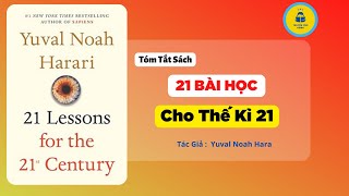 Sách  21 Bài Học Cho Thế Kỉ 21  Yuval Noah Harari [upl. by Eiliak589]