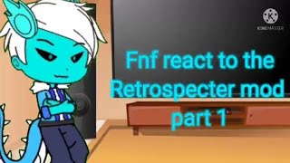 Fnf react to the Retrospecter Mod part 1 Gacha club [upl. by Huntlee]