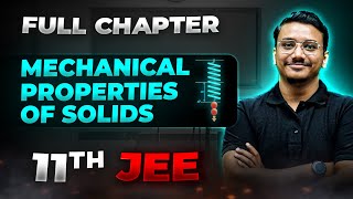 Mechanical Properties of Solids FULL CHAPTER  Class 11th Physics  Arjuna JEE [upl. by Janos]