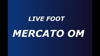 ⚽️ LIVE MERCATO OM EN DIRECT ⚽️ [upl. by Alleuqcaj]