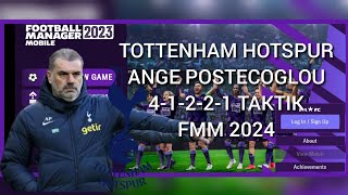 Tottenham Hotspur Ange Postecoglou 41221 Taktik FMM 2024 [upl. by Gally]