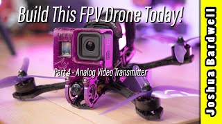 Build an FPV drone in 2023  Part 4  Analog Video Transmitter [upl. by Salman]