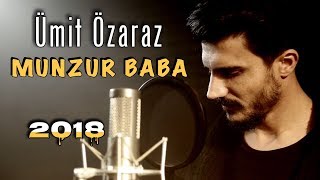 Ümit Özaraz  MUNZUR BABA 2018 Official Video [upl. by Giorgi918]