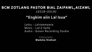 BCM ZOTLANG PASTOR BIAL ZAIPAWLAIZAWL20182019Engkim aiin Lal Isua Official [upl. by Benedetta]