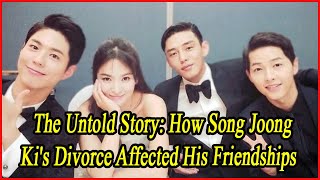 The Untold Story How Song Joong Kis Divorce Affected His Friendships [upl. by Amsed]