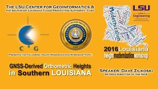 GNSSDerived Orthometric Heights Published in Southern LA  Dave B Zilkoski  Session 3  2016 [upl. by Joletta840]