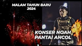 KONSER NOAH DI ANCOL MENYAMBUT TAHUN BARU 2024 PESTA KEMBANG API MENYAMBUT KEMERIAHAN 2024 noah [upl. by Nnylg]