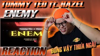 Enemy  Tommy Tèo ft Hazel  FAN RUỘT CỦA NGÀI TOMMY  CHOKIE Reaction [upl. by Fulton173]